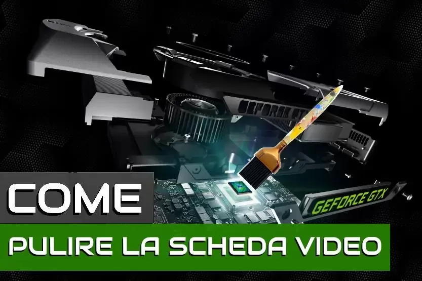 Come Pulire Scheda Video PC