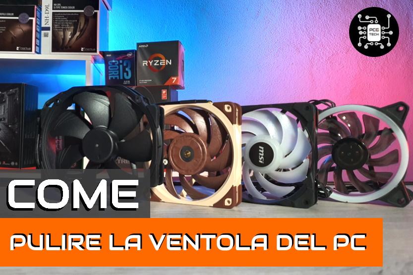 Come pulire la ventola del PC fisso