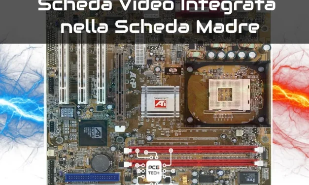 Scheda Video Integrata nella Scheda Madre