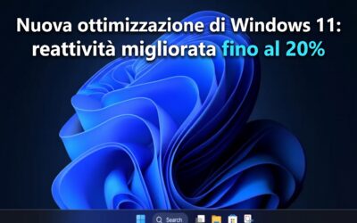 Nuova ottimizzazione di Windows 11: reattività migliorata fino al 20%